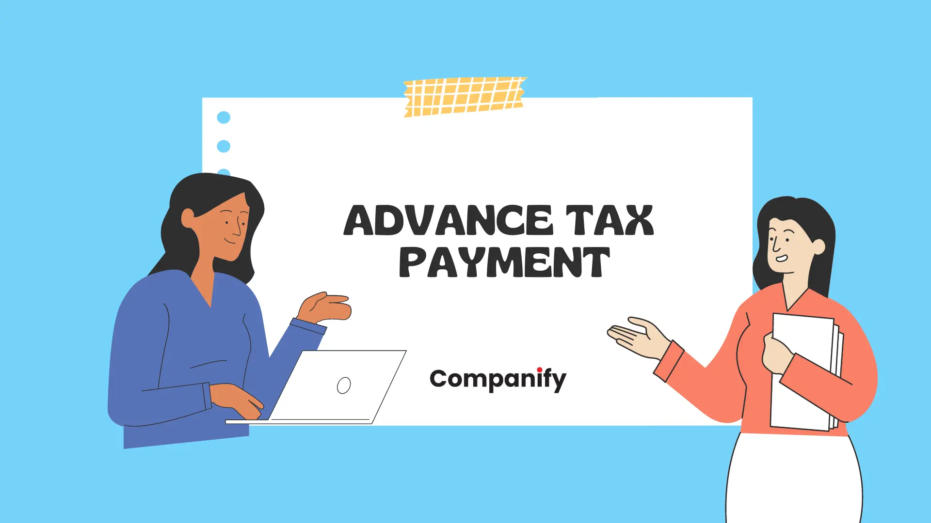 Advance tax payments.