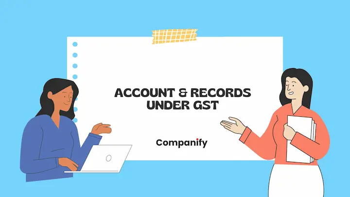 ACCOUNTS & RECORDS UNDER GST