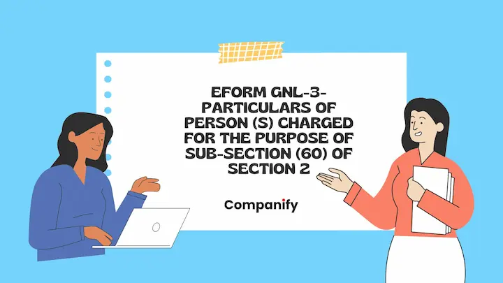 eForm GNL-3 - Particulars of person(s) charged for the purpose of sub-section (60) of section 2