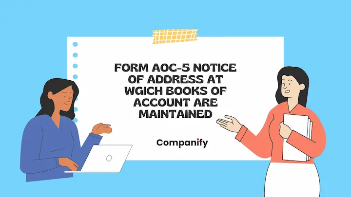 Form AOC-5 Notice of address at which books of account are maintained