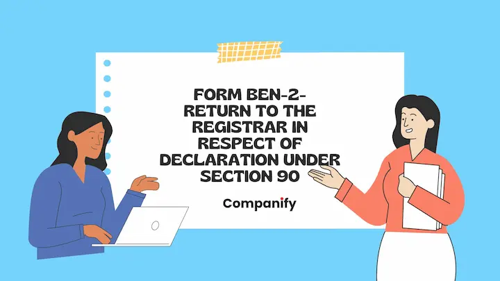 Form BEN-2- Return to the Registrar in respect of declaration under section 90