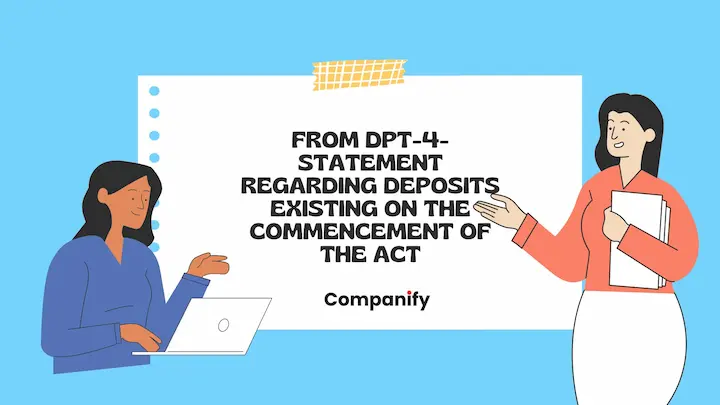 Form DPT-4 - Statement Regarding Deposits Existing on The Commencement of The Act