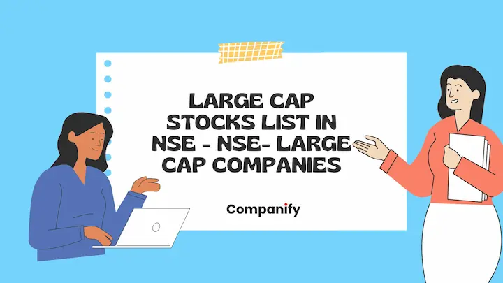 Large cap stocks list in NSE - NSE Large Cap Companies