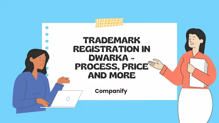 Trademark Registration in Dwarka - Process, Prices and more